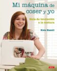 mi maquina de coser y yo-kate haxell-9788498741735 mi maquina de coser y yo-kate haxell-9788498741735