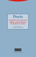 elementos de teologia sobre la providencia, el destino y el mal-proclo de atenas-9788498796735 elementos de teologia sobre la providencia, el destino y el mal-proclo de atenas-9788498796735
