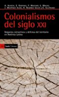 colonialismos del siglo xxi: negocios extractivos y defensa del t erritorio en america latina-9788498883435 colonialismos del siglo xxi: negocios extractivos y defensa del t erritorio en america latina-9788498883435