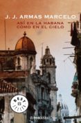 así en la habana como en el cielo (ebook)-j. j. armas marcelo-9788499084435 así en la habana como en el cielo (ebook)-j. j. armas marcelo-9788499084435