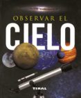 observar el cielo-9788499280035 observar el cielo-9788499280035