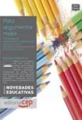 para argumentar mejor. lectura comprensiva y produccion escrita-9788499371535 para argumentar mejor. lectura comprensiva y produccion escrita-9788499371535