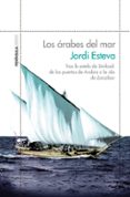 los arabes y el mar-jordi esteva-9788499423135 los arabes y el mar-jordi esteva-9788499423135
