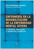 enfermeria en la rehabilitacion de la enfermedad mental severa-maria elena rodriguez seoane-9788499699035 enfermeria en la rehabilitacion de la enfermedad mental severa-maria elena rodriguez seoane-9788499699035