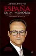 españa en mi memoria: una cronica cotidiana y sentimental de la e spaña del siglo xx-9788499700335 españa en mi memoria: una cronica cotidiana y sentimental de la e spaña del siglo xx-9788499700335