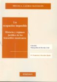 la ocupacion imposible. historia y regimen juridico de los inmuebles mostrencos (ebook)-9788499827735 la ocupacion imposible. historia y regimen juridico de los inmuebles mostrencos (ebook)-9788499827735