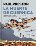 la muerte de guernica (versión gráfica)-paul preston-jose pablo garcia-9788499927435 la muerte de guernica (versión gráfica)-paul preston-jose pablo garcia-9788499927435