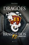 Descargar ebook gratis en formato epub DRAGÕES BRASILEIROS F.C (Literatura española) de ROBSON BARBOSA
