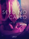 Descargar libros en formato mp3. SEXO NO CARRO: 9 CONTOS ERÓTICOS EM COLABORAÇÃO COM ERIKA LUST
				EBOOK (edición en portugués)