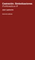 problematicas ii: castracion. simbolizaciones-jean laplanche-9789505184835 problematicas ii: castracion. simbolizaciones-jean laplanche-9789505184835