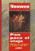 pan para el viaje: migajas de sabiduria y fe para cada dia-henri nouwen-9789507248535 pan para el viaje: migajas de sabiduria y fe para cada dia-henri nouwen-9789507248535