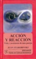 accion y reaccion: vida y aventuras de una pareja-jean starobinski-9789681661335 accion y reaccion: vida y aventuras de una pareja-jean starobinski-9789681661335