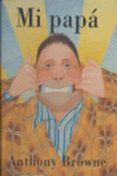 mi papa-anthony browne-9789681664435 mi papa-anthony browne-9789681664435