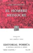 el hombre mediocre (17ª ed.)-jose ingenieros-9789700749235 el hombre mediocre (17ª ed.)-jose ingenieros-9789700749235
