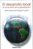 el desarrollo local en el contexto de la globalizacion-jose alejandro vargas castro-9789870009535 el desarrollo local en el contexto de la globalizacion-jose alejandro vargas castro-9789870009535