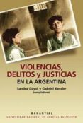 violencias, delitos y justicias en la argentina-sandra gayol-gabriel (compils.) kessler-9789875000735 violencias, delitos y justicias en la argentina-sandra gayol-gabriel (compils.) kessler-9789875000735
