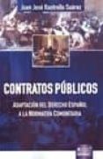 contratos publicos: adaptacion al derecho español a la normativa comunitaria-juan jose rastrollo suarez-9789898312235 contratos publicos: adaptacion al derecho español a la normativa comunitaria-juan jose rastrollo suarez-9789898312235