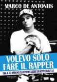 VOLEVO SOLO FARE IL RAPPER | Casa del Libro