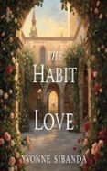 Descargas de audiolibros gratis para Android THE HABIT OF LOVE de YVONNE SIBANDA RTF 9798232849535