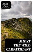 Descargar el libro pdf de Joomla 'MIDST THE WILD CARPATHIANS de  (Spanish Edition) 8596547018445 FB2 PDB
