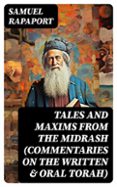 TALES AND MAXIMS FROM THE MIDRASH (COMMENTARIES ON THE WRITTEN & ORAL TORAH)  (edición en inglés)