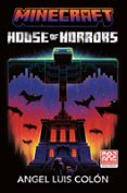 Iphone descargar el código fuente del ebook MINECRAFT HOUSE OF HORRORS NOVEL de ANGEL LUIS COLON 9780008728045