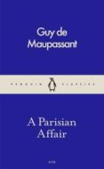 a parisian affair-guy de maupassant-9780241260845 a parisian affair-guy de maupassant-9780241260845