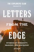THE EXPLORERS CLUB PRESENTS: LETTERS FROM THE EDGE