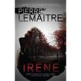 irene: book one of the brigade criminelle trilogy-pierre lemaitre-9780857056245 irene: book one of the brigade criminelle trilogy-pierre lemaitre-9780857056245