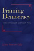 framing democracy (ebook)-9781400845545 framing democracy (ebook)-9781400845545