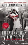 the last american vampire-seth grahame-smith-9781455535545 the last american vampire-seth grahame-smith-9781455535545