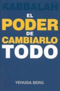el poder de cambiarlo todo (4ª ed.)-yehuda berg-9781571896445 el poder de cambiarlo todo (4ª ed.)-yehuda berg-9781571896445