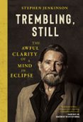 TREMBLING, STILL
