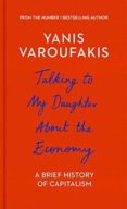 talking to my daughter about the economy: a brief history of capitalism-yanis varoufakis-9781847924445 talking to my daughter about the economy: a brief history of capitalism-yanis varoufakis-9781847924445