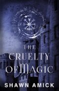 THE CRUELTY OF MAGIC  (edición en inglés)