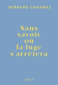 SANS SAVOIR OÙ LA LUGE S'ARRÊTERA  (edición en francés)