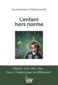 L'ENFANT HORS NOME. FAUT-IL MÉDICALISER LA DIFFÉRENCE?