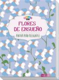 flores de ensueño (pintar para relajarse)-9783869416045 flores de ensueño (pintar para relajarse)-9783869416045