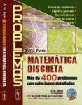 problemas de matemática discreta: teoría de números. álgebra general. combinatoria. teoría de pólya. teoría de grafos. matroides: más de 400 problemas con soluciones detalladas-a. yu evnin-9785396006645 problemas de matemática discreta: teoría de números. álgebra general. combinatoria. teoría de pólya. teoría de grafos. matroides: más de 400 problemas con soluciones detalladas-a. yu evnin-9785396006645