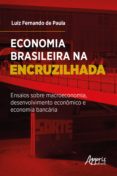 Descarga gratuita de libros electrónicos ebook para c ECONOMIA BRASILEIRA NA ENCRUZILHADA: ENSAIOS SOBRE MACROECONOMIA, DESENVOLVIMENTO ECONÔMICO E ECONOMIA BANCÁRIA