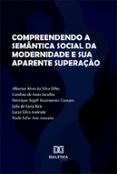Descargar kindle books para ipod COMPREENDENDO A SEMÂNTICA SOCIAL DA MODERNIDADE E SUA APARENTE SUPERAÇÃO
				EBOOK (edición en portugués) 9786525280745 (Spanish Edition)