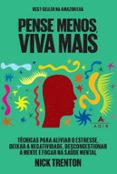 Ebooks y descargas gratuitas PENSE MENOS E VIVA MAIS
				EBOOK (edición en portugués) de NICK TRENTON ePub CHM MOBI