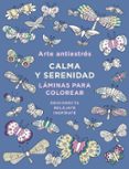 arte antiestres. calma y serenidad (laminas para colorear)-9788401017445 arte antiestres. calma y serenidad (laminas para colorear)-9788401017445