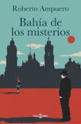 bahia de los misterios (saga cayetano brule 7)-roberto ampuero-9788401342745 bahia de los misterios (saga cayetano brule 7)-roberto ampuero-9788401342745