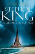 la llegada de los tres (la torre oscura ii) (ebook)-stephen king-9788401354045 la llegada de los tres (la torre oscura ii) (ebook)-stephen king-9788401354045
