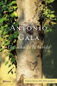 el dueño de la herida-antonio gala-9788408047445 el dueño de la herida-antonio gala-9788408047445