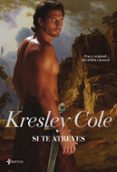 si te atreves-kresley cole-9788408073345 si te atreves-kresley cole-9788408073345