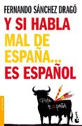 y si habla mal de españa es español-fernando sanchez drago-9788408093145 y si habla mal de españa es español-fernando sanchez drago-9788408093145