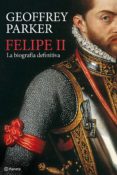 felipe ii: la biografia definitiva-geoffrey parker-9788408094845 felipe ii: la biografia definitiva-geoffrey parker-9788408094845