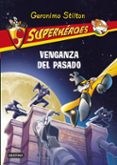 geronimo stilton: superheroes 11: venganza del pasado-geronimo stilton-9788408122845 geronimo stilton: superheroes 11: venganza del pasado-geronimo stilton-9788408122845